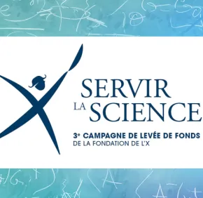 « Servir la science » avec la Fondation de l’X