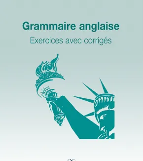 Grammaire anglaise Exercices avec corrigés