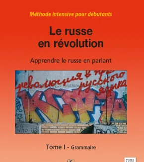 Le russe en révolution - Méthode intensive pour débutants