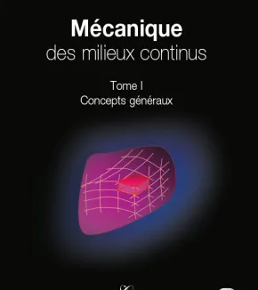 Mécanique des milieux continus - Tome 1