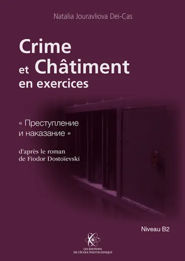 Crime et Châtiment en exercices d’après le roman de Fiodor Dostoïeski « ПРЕСТУПЛЕНИЕ И НАКАЗАНИЕ », niveau B2
