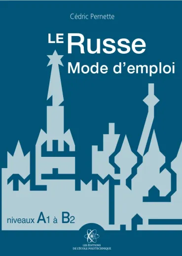 LE RUSSE MODE D’EMPLOI, NIVEAUX A1 - B2
