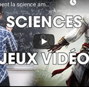La science au service des jeux vidéo