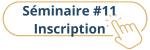 Séminaire #11 inscription