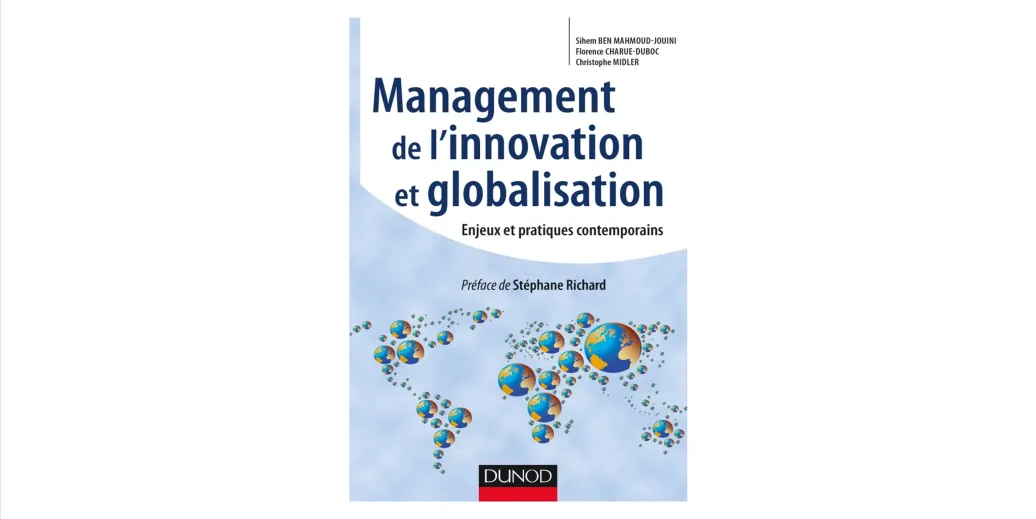 Management de l'innovation et Globalisation: Enjeux et pratiques contemporains