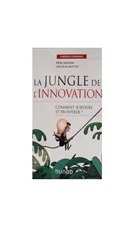 La jungle de l’innovation, comment survivre et prospérer