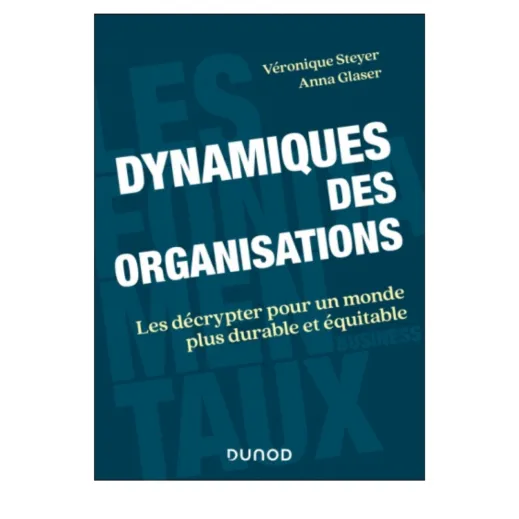 FNEGE certification of the book "Dynamiques des organisations" by V. Steyer and A. Glaser.