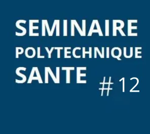 Replay Séminaire Polytechnique Santé #12 : Assurer les passage à l'échelle des innovations numériques