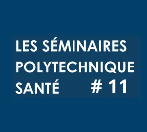 Séminaire Polytechnique santé #11 Polytechnique santé seminar #11: What kind of hospital management model for 2025?