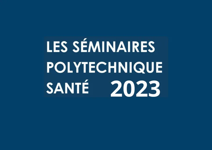 Séminaires Polytechnique santé en 2023