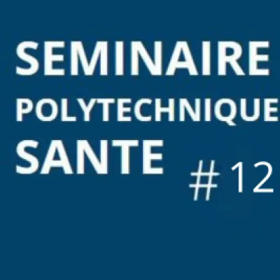 Replay Séminaire Polytechnique Santé #12 : Assurer les passage à l'échelle des innovations numériques
