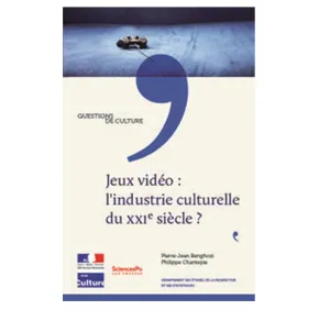 Jeux vidéo : l’industrie culturelle du XXIe siècle ?
