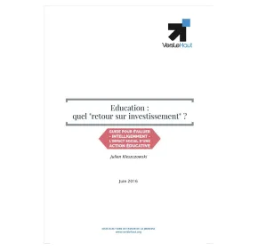 Education : quel retour sur investissement ? Guide pour évaluer intelligemment l'impact social d'une action éducative